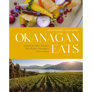 Foodie gift ideas | Okanagan Eats: Signature Chefs’ Recipes from British Columbia’s Wine Valleys Foodie gift ideas | Okanagan Eats: Signature Chefs’ Recipes from British Columbia’s Wine Valleys